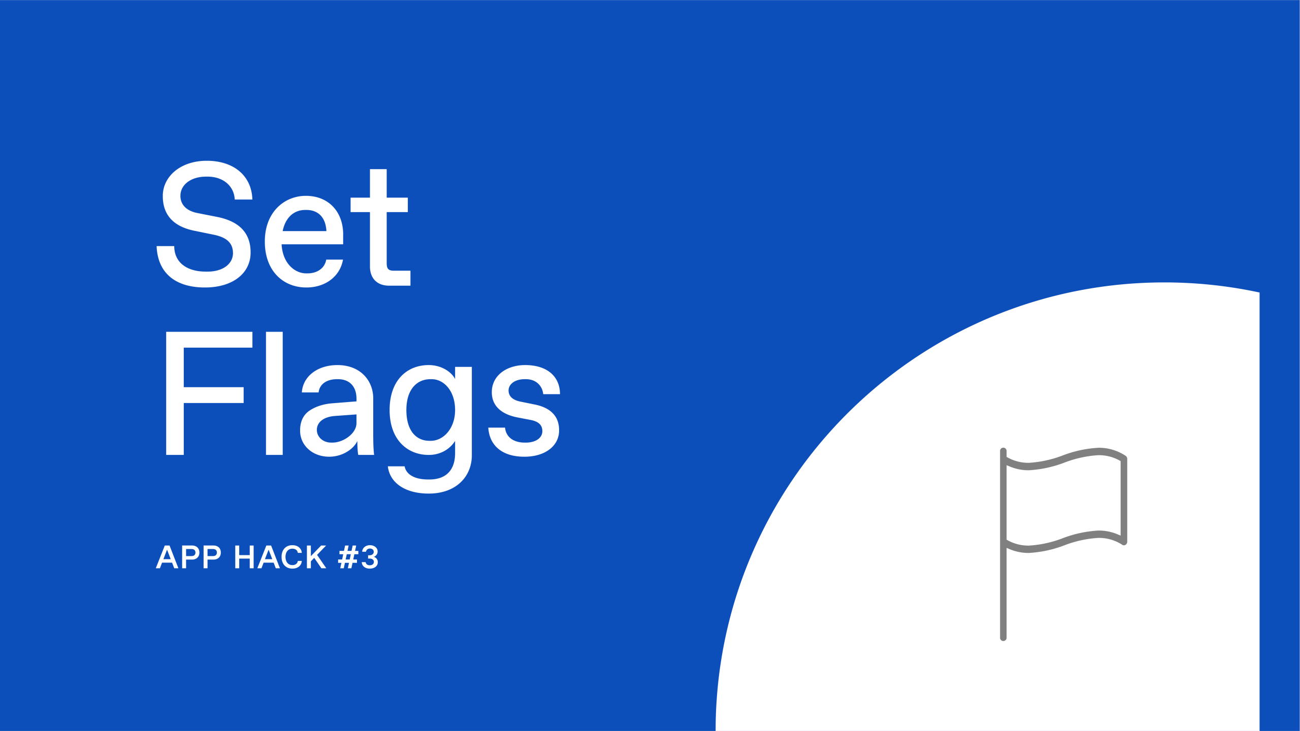 Handshakes App Hack #3: Set Flags