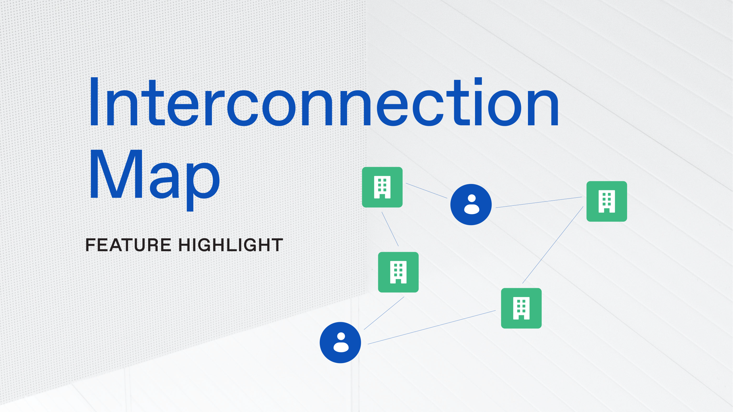 Feature Highlight: Interconnection Map