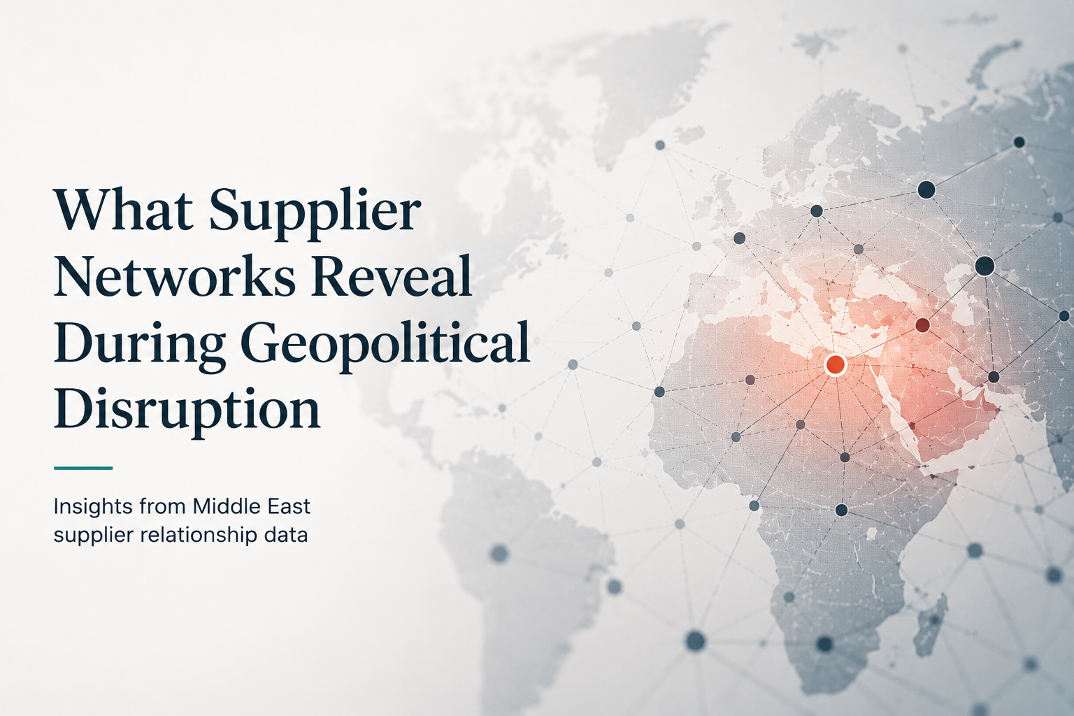 What Supplier Networks Reveal During Geopolitical Disruption 